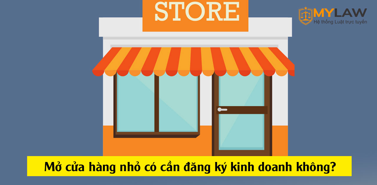 Mở cửa hàng nhỏ có cần đăng ký kinh doanh không?