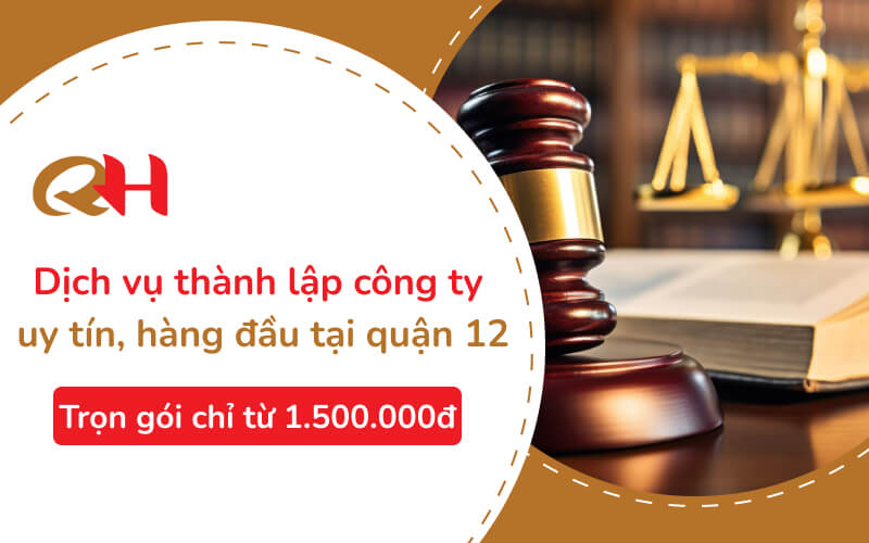 Dịch vụ thành lập công ty uy tín, hàng đầu tại quận 12
