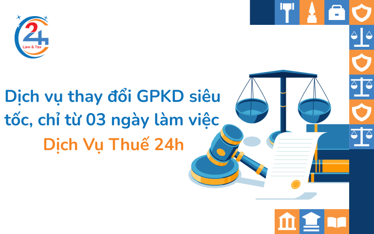 Dịch vụ thay đổi GPKD siêu tốc, chỉ từ 03 ngày làm việc - Dịch Vụ Thuế 24h