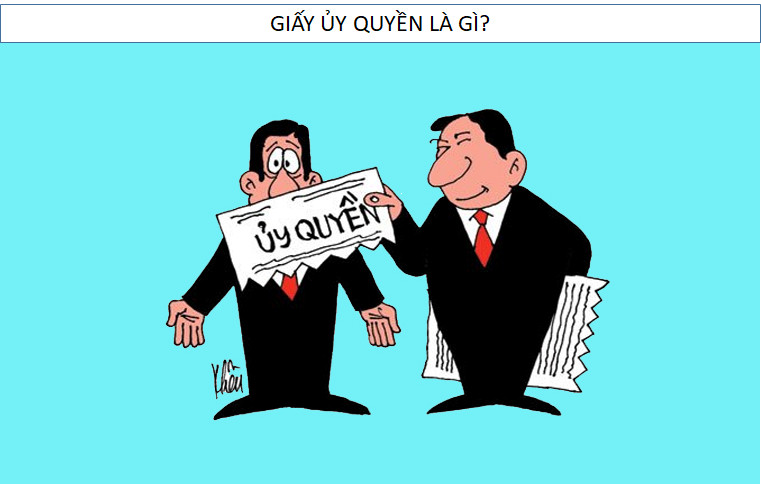 Giấy Ủy Quyền Là Gì? Giấy Ủy Quyền Có Thời Hạn Bao Lâu?