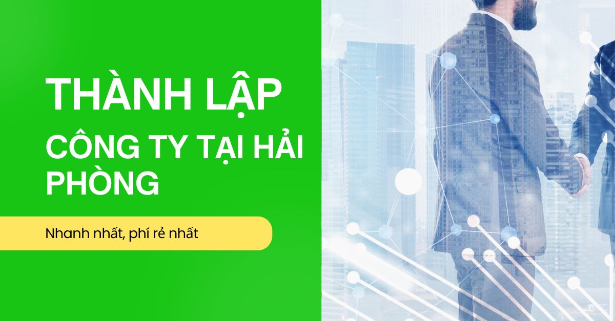 Dịch vụ thành lập công ty tại Hải Phòng phí rẻ nhất