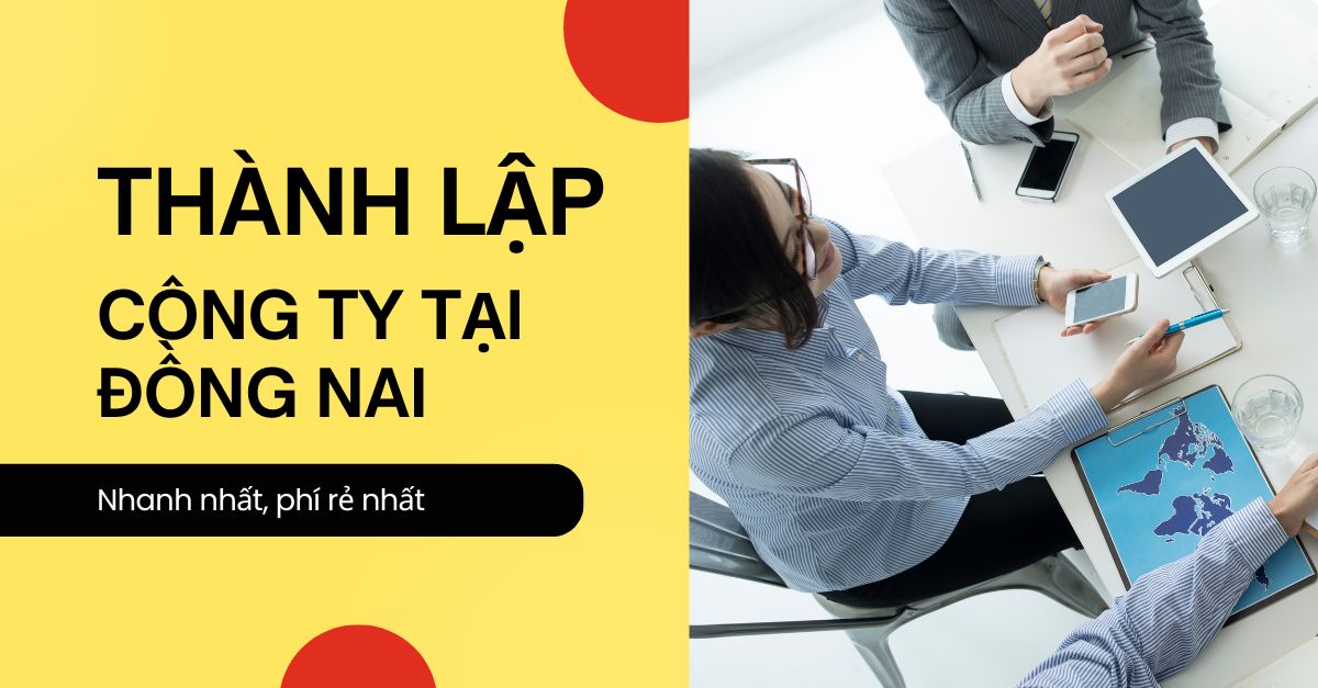 Dịch vụ thành lập doanh nghiệp tại Đồng Nai trọn gói