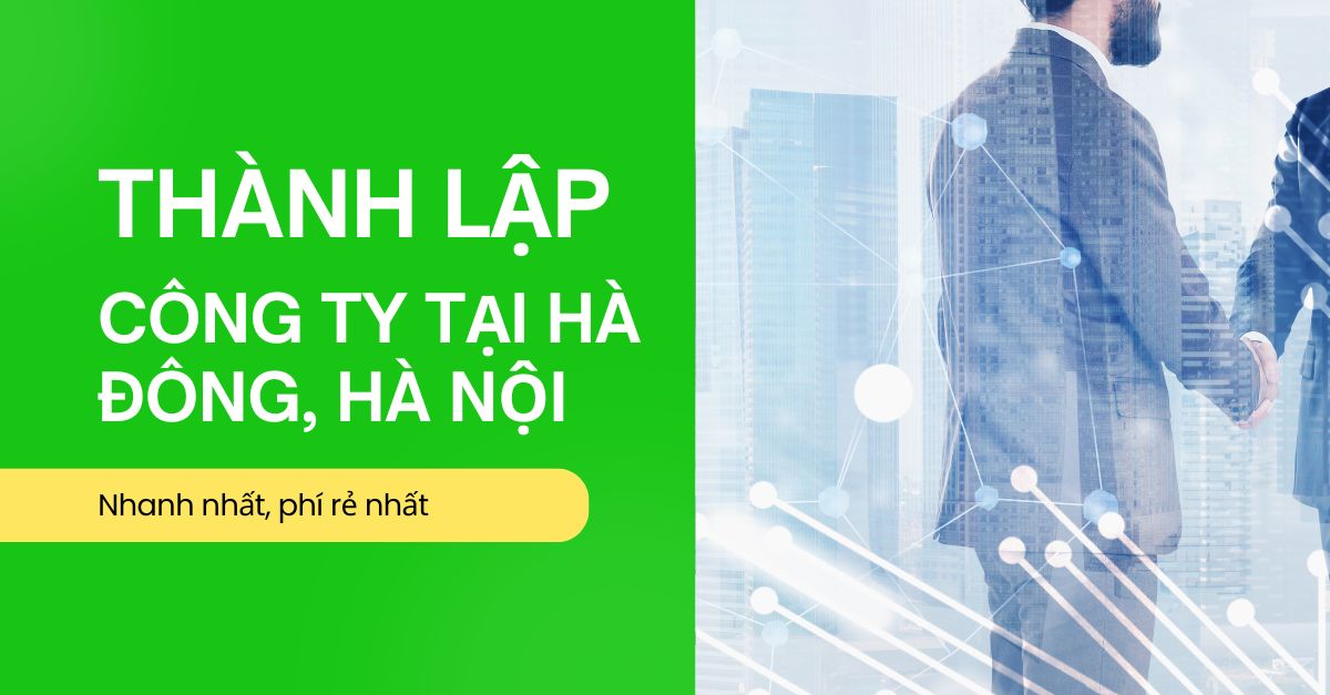 Hướng dẫn thành lập công ty tại Hà Đông theo luật mới