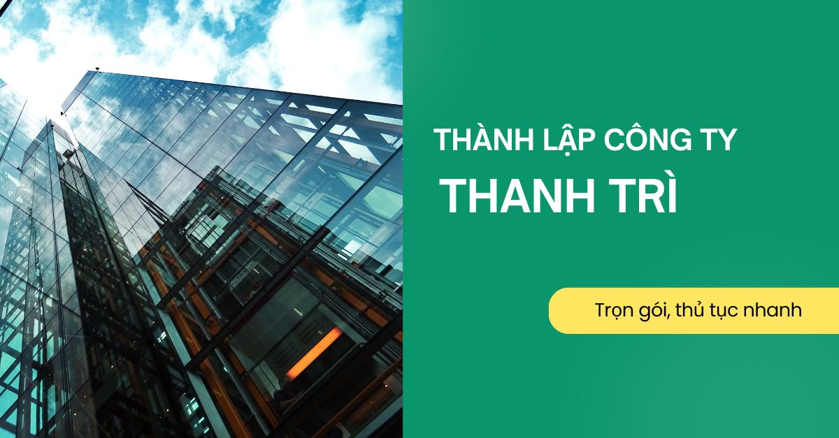 Dịch vụ thành lập công ty, hộ kinh doanh tại Thanh Trì
