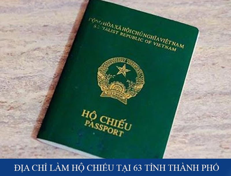 Địa chỉ làm hộ chiếu tại 63 tỉnh thành mới nhất